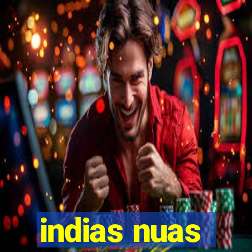 indias nuas